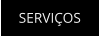 SERVIÇOS